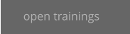 open trainings